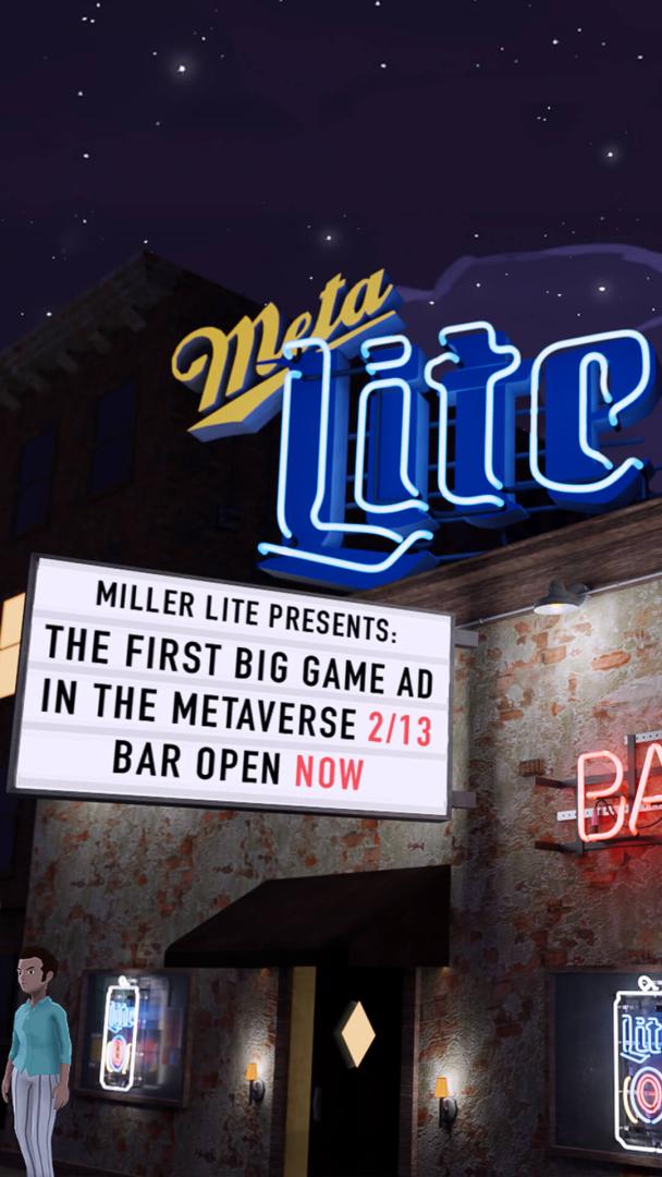 Miller Lite presents: the first big game ad in the metaverse 2/13 Bar Open Now